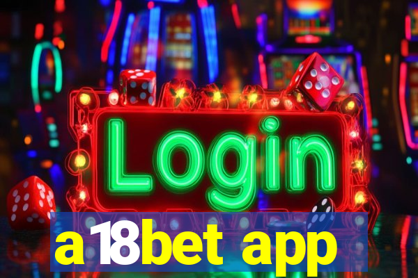 a18bet app